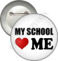 Przypinka "MY SCHOOL LOVE ME"